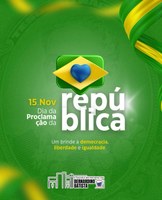 15 de novembro – Dia da Proclamação da República.